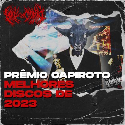 PRÊMIO DO CAPIROTO: DISCOS QUE VOCÊ NÃO DEVERIA OUVIR, MAS VAI! | B.D.C. PODCAST #031