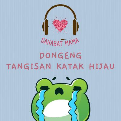 Dongeng Tangisan Katak Hijau #Ep3