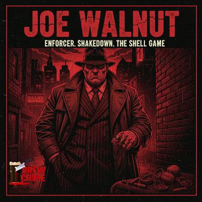 Episode 196 - The Shadow King of the Maritimes “Joe Walnut” - Organized Crime Episode 196 - The Shadow King of the Maritimes “Joe Walnut” - Organized Crime