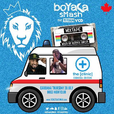 The Clinic Toronto, BoYaKa sMash Promo Mix [Thurs 28 July, Toronto]