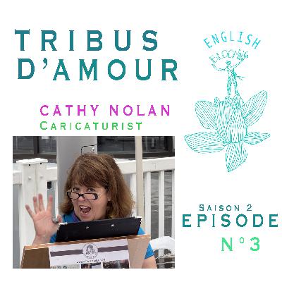 #3 saison 2# Meet my dear Friend and Caricaturist, Cathy Nolan.