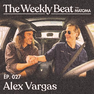 Ep.027: Alex Vargas Ep.027: Alex Vargas