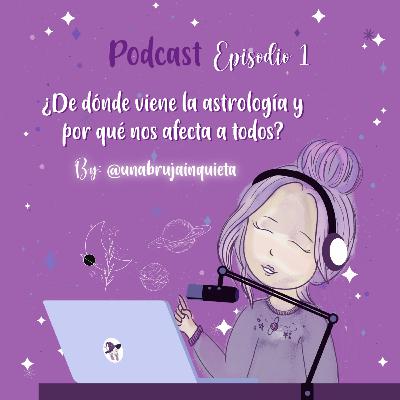 Episodio 1- Origen de la astrología Episodio 1- Origen de la astrología