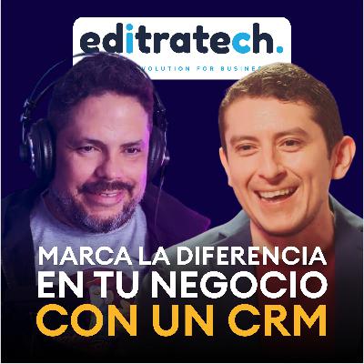 Impulsa tu negocio con estos tips al implementar un CRM | Xavier Toledo | editratech