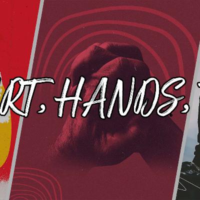 Heart, Hands and Feet Pt 4