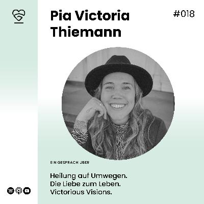 020 | Pia Victoria Thiemann - Über Heilung auf Umwegen, die Liebe zum Leben und Victorious Visions