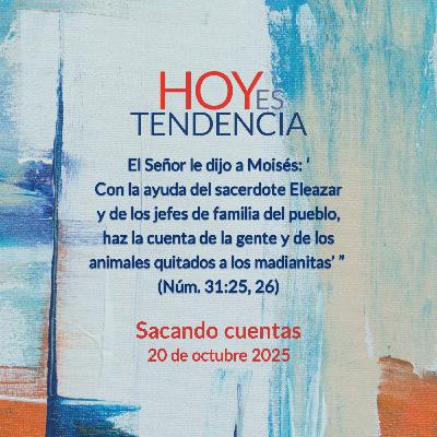 Sacando cuentas ~ Devocional de Jóvenes ~ 20 de octubre 2025 Sacando cuentas ~ Devocional de Jóvenes ~ 20 de octubre 2025