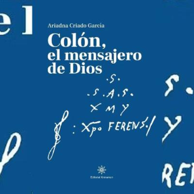 Colón, el Mensajero de Dios. Con Ariadna Criado Gracía