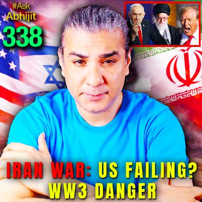 #AskAbhijit 338: US-Israel-Iran War - World War 3 Looming? #AskAbhijit 338: US-Israel-Iran War - World War 3 Looming?