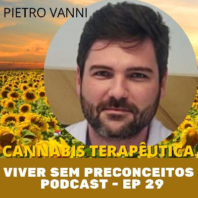VIVER SEM PRECONCEITOS # 29 - O USO TERAPÊUTICO DA CANNABIS - Pietro Vanni VIVER SEM PRECONCEITOS # 29 - O USO TERAPÊUTICO DA CANNABIS - Pietro Vanni