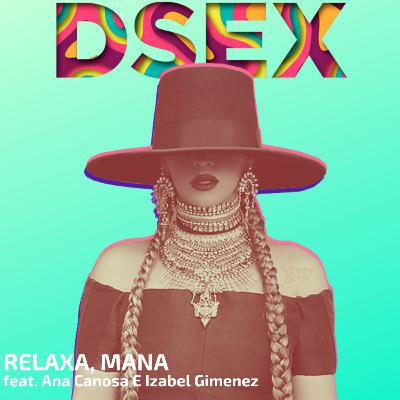 #31 Relaxa, Mana feat. Ana Canosa e Izabel Gimenez #31 Relaxa, Mana feat. Ana Canosa e Izabel Gimenez