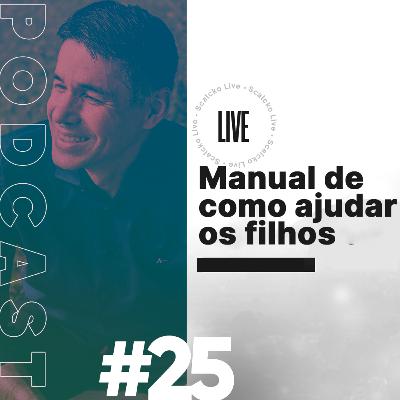 Marcel Scalcko Podcast - #25 Manual de como ajudar os filhos