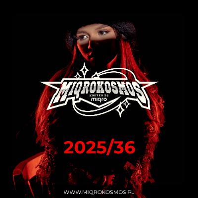 MIQROKOSMOS - # 2025/36 - MIQRO