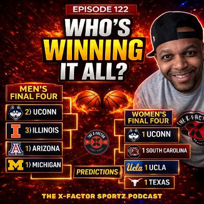 Final Four Is Set… Here’s Who’s Winning It All | EPISODE 122 Final Four Is Set… Here’s Who’s Winning It All | EPISODE 122