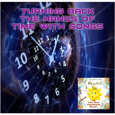 Turning back the hands of time with songs .46 11/5/20 Turning back the hands of time with songs .46 11/5/20