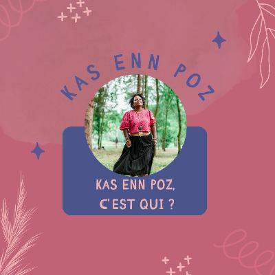 Kas Enn Poz : c'est qui ? Kas Enn Poz : c'est qui ?