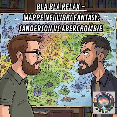 Bla Bla Relax – Le mappe nei libri fantasy: Sanderson Vs Abercrombie