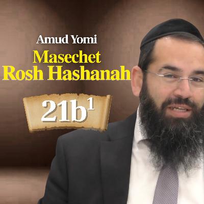 Gemara Rosh Hashanah 21b1 | Rabbi Yisraeli's Amud Yomi