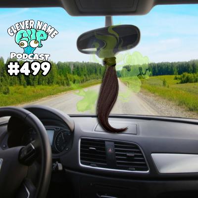 Hair Freshener - Clever Name Podcast #499 Hair Freshener - Clever Name Podcast #499