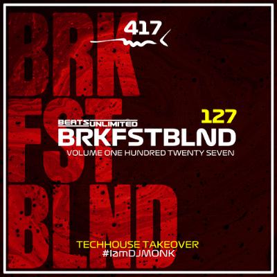 417 Breakfast Blend Volume One Hundred Twenty Seven | Tech House Takeover 417 Breakfast Blend Volume One Hundred Twenty Seven | Tech House Takeover