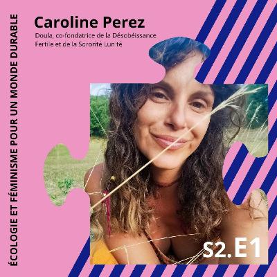 Caroline Perez : Écologie et féminisme pour un monde durable.