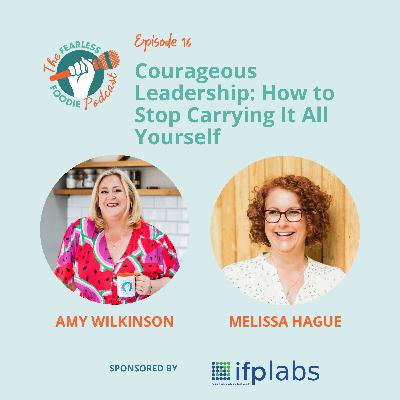 Courageous Leadership: How to Stop Carrying It All Yourself