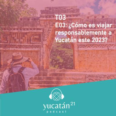 ¿Como es viajar responsablemente a Yucatan este 2023?