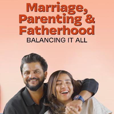 Suresh Raina Unfiltered: Marriage, Parenting & Life Beyond Cricket!