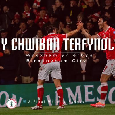 Y CHWIBAN TERFYNOL | Wrecsam yn erbyn Birmingham
