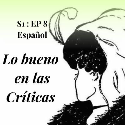 Lo bueno en las críticas - ES-8