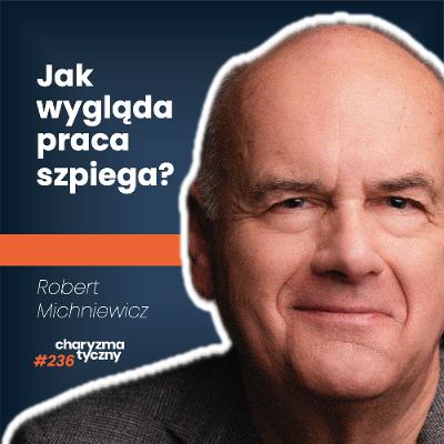 „Zbyt aktywny oficer mógł mieć 'wypadek' z udziałem ciężarówki ” | Robert Michniewicz