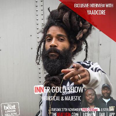 Yaadcore Interview On The #InnerGoldShow