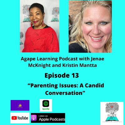 Episode 13: Parenting Issues: A Candid Conversation
