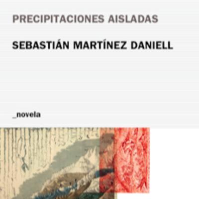 Episodio 34: Precipitaciones aisladas de Sebastián Martínez Daniell