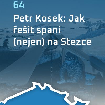#64: Petr Kosek: Jak řešit spaní (nejen) na Stezce #64: Petr Kosek: Jak řešit spaní (nejen) na Stezce