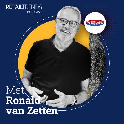 #103 | Ronald van Zetten, ceo Westland Kaas en voormalig ceo HEMA | De RetailTrends Podcast