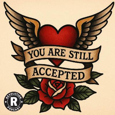 You Are Still Accepted