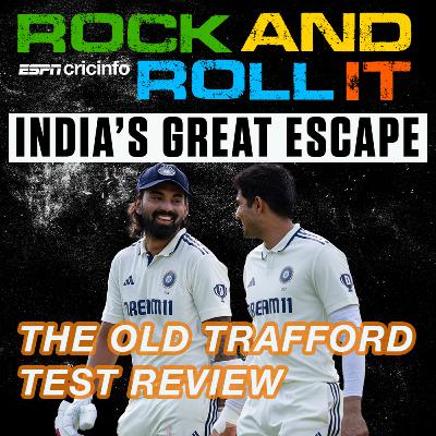 The Old Trafford Test review | India's heist and England's bitterness | Rock and Roll it feat. Sid Monga, Kartik Krishnaswamy and Dustin Silgardo