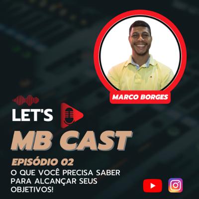 O que você precisa saber para alcançar seus objetivos!