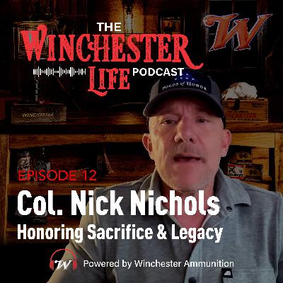 Colonel Nick Nichols - Folds of Honor | Ep. 12 Winchester Life Podcast