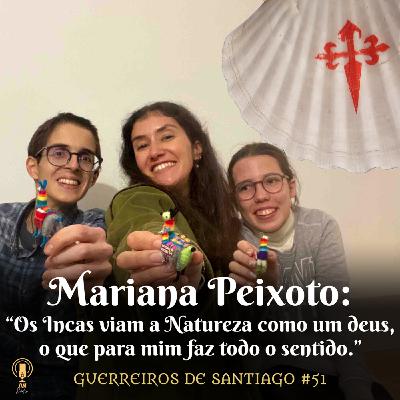 #51 - Mariana Peixoto: "Os Incas viam a Natureza como um deus, o que para mim faz todo o sentido"