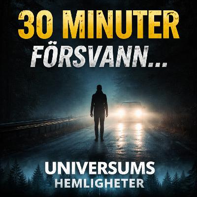 136: 30 minuter försvann... Dunderland 136: 30 minuter försvann... Dunderland