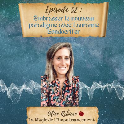 52. Embrasser le nouveau paradigme avec Lauranne Bondoerffer