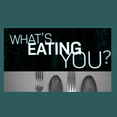 What's Eating You?