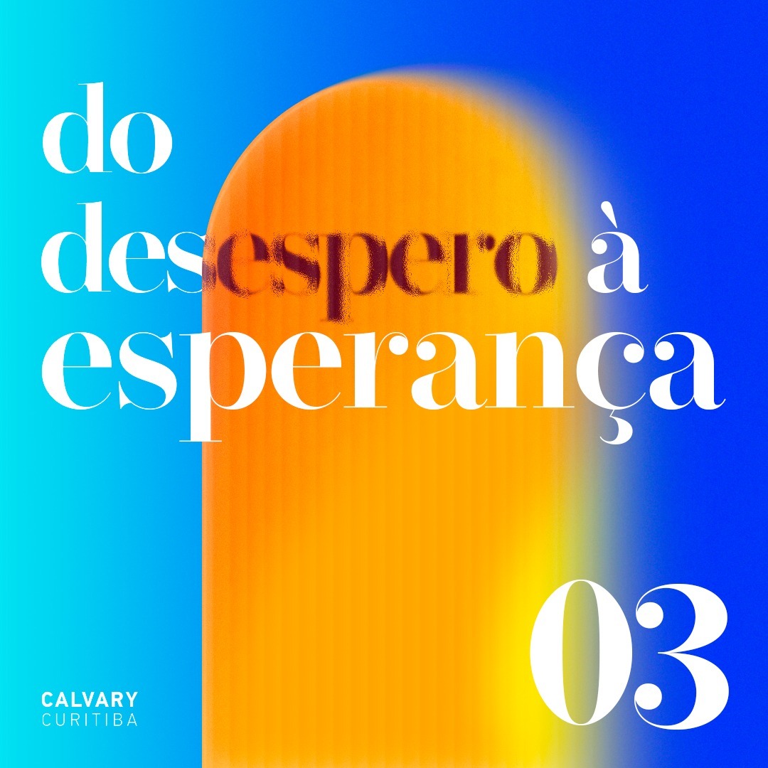 Do desespero à esperança (Habacuque 2) | Calvary Curitiba