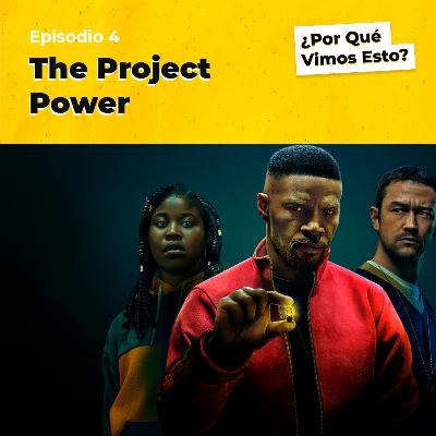 Project Power – Otra vez Jaime Fox - Eps.4