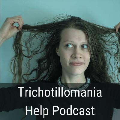 The Various Experiences of Trichotillomania E34