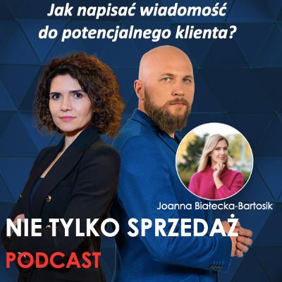 Jak napisać skuteczną wiadomość poławiającą klienta❓ Joanna Białecka-Bartosik w Podcascie "Nie tylko Sprzedaż". odc.4