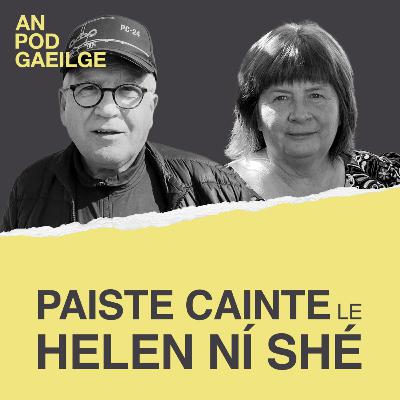 Paiste cainte ag Helen Ní Shé le Mossie Ó Scanláin: ‘Nuair a thagaim isteach anseo is féidir liom m’athair a fheiscint, m’athair críonna… iad go léir’
