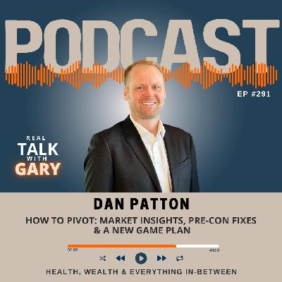 How to Pivot: Market Insights, Pre-Con Fixes & A New Game Plan - Dan Patton